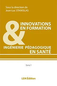 Couverture — Innovations en formation & ingénierie pédagogique en santé, Tome 1 — Éditions LEH